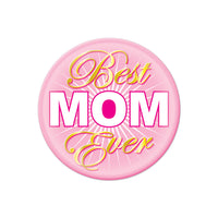 Best Mom Ever Button - 2 Inch | Mother's Day Gift