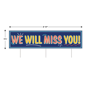 Bulk Plastic Jumbo We Will Miss You! Yard Sign (Case of 6) by Beistle