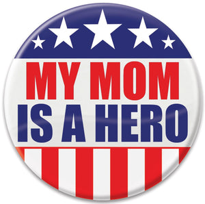 Beistle My Mom Is A Hero Button