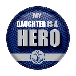 Beistle My Daughter Is A Hero Button- Navy